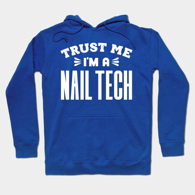 Trust Me, I'm a Nail Tech Hoodie by colorsplash